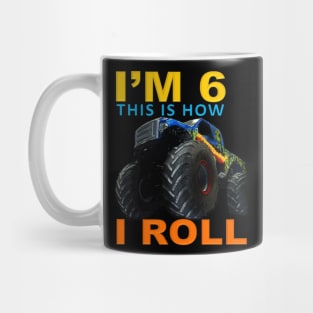 I'm 6 This Is How I Roll Kids Monster Truck 6th Birthday Mug